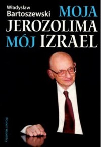 Moja Jerozolima, mój Izrael - Władysław Bartoszewski - ebook