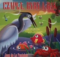Czapla ryby i rak - La Fontaine Jean - książka