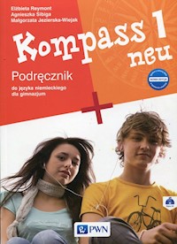 Kompass 1 neu Nowa edycja  Podręcznik do języka niemieckiego dla gimnazjum z płytą CD - Jezierska-Wiejak Małgorzata, Reymont Elżbieta, Sibiga Agnieszka - książka