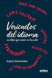 Vericuetos del idioma, un libro que nació en la radio - Argelio Santiesteban - ebook