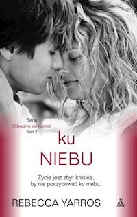 Odważmy się kochać Tom 2 Ku niebu - Rebecca Yarros - książka