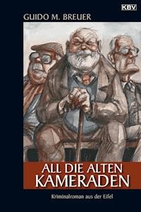 All die alten Kameraden - Guido M. Breuer - ebook