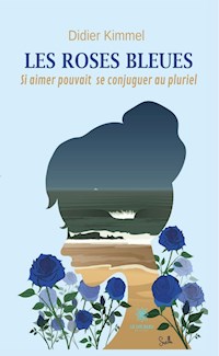 Les roses bleues - Didier Kimmel - ebook