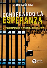 Condenando la esperanza - Luis María Viale - ebook
