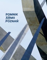 Pomnik Armii ``Poznań`` - Małgorzata Schmidt - książka