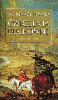 Ćwiczenia duchowne - Ignacy Loyola - książka
