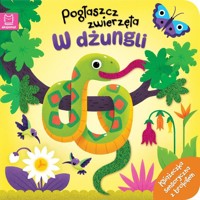 Pogłaszcz zwierzęta. W dżungli. Książeczka sensoryczna z brokatem - Bogusław Michalec - książka