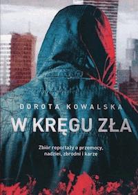 W kręgu zła - Dorota Kowalska - ebook + książka