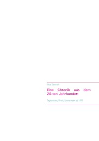 Eine Chronik aus dem 20.ten Jahrhundert - Klaus Klamroth - ebook