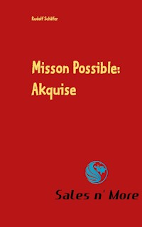 Misson Possible: Akquise - Rudolf Schäfer - ebook