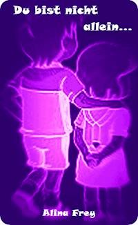 Du bist nicht allein... - Alina Frey - ebook