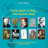 Once upon a time... The french deaf - Patrice Gicquel - ebook
