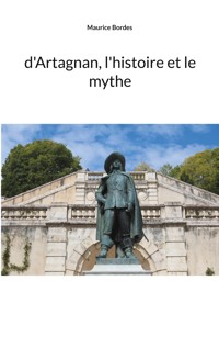 d'Artagnan, l'histoire et le mythe - Maurice Bordes - ebook