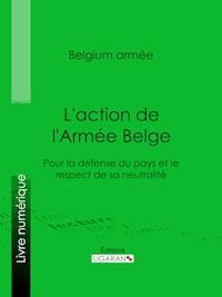 L'action de l'Armée Belge - Ligaran - ebook