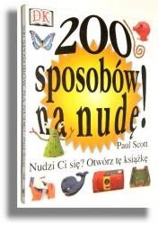 200 sposobów na nudę! - Paul Scott - ebook