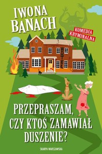 Przepraszam, czy ktoś zamawiał duszenie? - Iwona Banach - książka