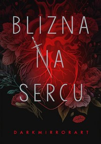 Blizna na sercu - Darkmirrorart - ebook + audiobook + książka