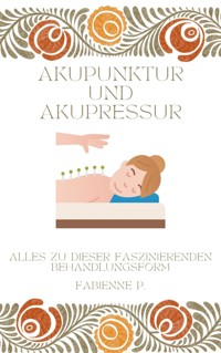 Akupunktur und Akupressur - Fabienne P. - ebook