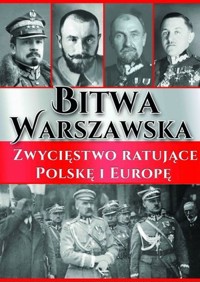 Bitwa Warszawska. Zwycięstwo ratujące Polskę i Europę - Lech Wyszczelski, Dariusz Wizor - książka