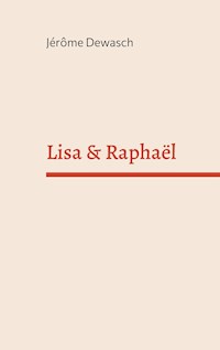 Lisa & Raphaël - Jérôme Dewasch - ebook