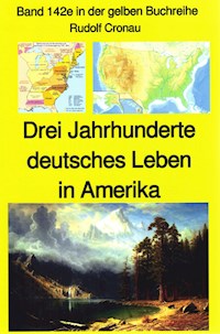 Rudolf Cronau: Drei Jahrhunderte deutschen Lebens in Amerika Teil 3 - Rudolf Cronau - ebook