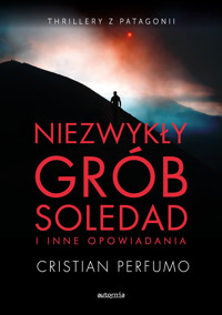 Niezwykły grób Soledad i inne opowiadania - Cristian Perfumo - ebook