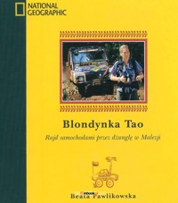 Blondynka Tao. Rajd samochodami przez dżunglę w Malezji - Beata Pawlikowska - ebook