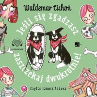 Jeśli się zgadzasz, zaszczekaj dwukrotnie! (książka audio) - Waldemar Cichoń - książka