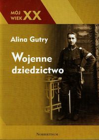 Wojenne dziedzictwo - Gutry Alina - książka