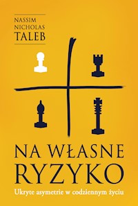 Na własne ryzyko. Ukryte asymetrie w codziennym życiu /OP. MKK/ - Nassim Nicholas Taleb - ebook