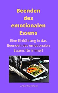 Beenden des emotionalen Essens - Andre Sternberg - ebook