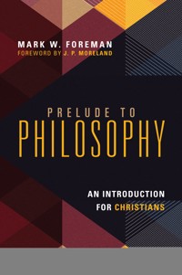 Prelude to Philosophy - Mark W. Foreman - ebook