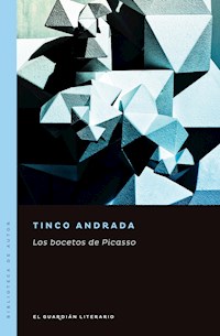 Los bocetos de Picasso - Tinco Andrada - ebook