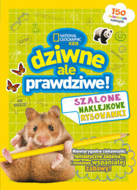National Geographic Kids. Dziwne, ale prawdziwe! Szalone naklejkowe rysowanki - zbiorowa praca - książka