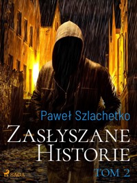 Zasłyszane historie. Tom 2 - Paweł Szlachetko - ebook + audiobook