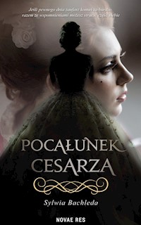Pocałunek cesarza - Sylwia Bachleda - ebook + audiobook + książka
