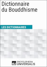 Dictionnaire du Bouddhisme - Encyclopaedia Universalis - ebook