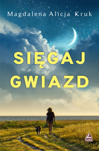 Sięgaj gwiazd - Kruk Magdalena Alicja - książka