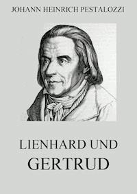 Lienhard und Gertrud - Johann Heinrich Pestalozzi - ebook