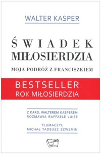 Świadek miłosierdzia. Moja podróż z Franciszkiem - Walter Kasper - książka