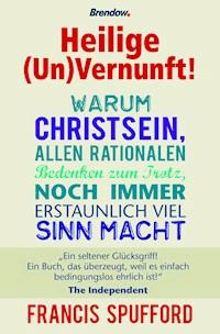 Heilige (Un)Vernunft! - Francis Spufford - ebook