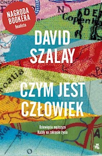 Czym jest człowiek - David Szalay - książka