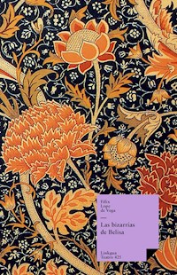 Las bizarrías de Belisa - Félix Lope de Vega y Carpio - ebook