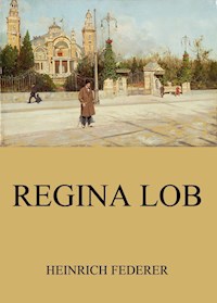 Regina Lob - Heinrich Federer - ebook