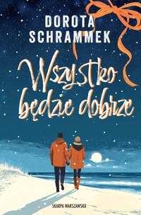 Wszystko będzie dobrze - Dorota Schrammek - ebook + audiobook + książka