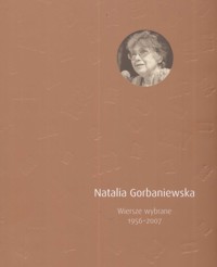Wiersze wybrane 1956 - 2007 - Gorbaniewska Natalia - książka