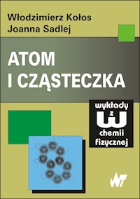 Atom i cząsteczka - Kołos Włodzimierz, Sadlej Joanna - książka