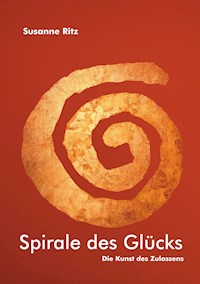 Spirale des Glücks - Susanne Ritz - ebook
