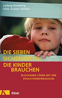 Die sieben Sicherheiten, die Kinder brauchen - Ludwig Koneberg - ebook