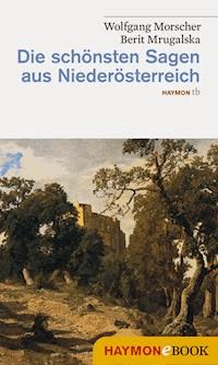 Die schönsten Sagen aus Niederösterreich - Wolfgang Morscher - ebook